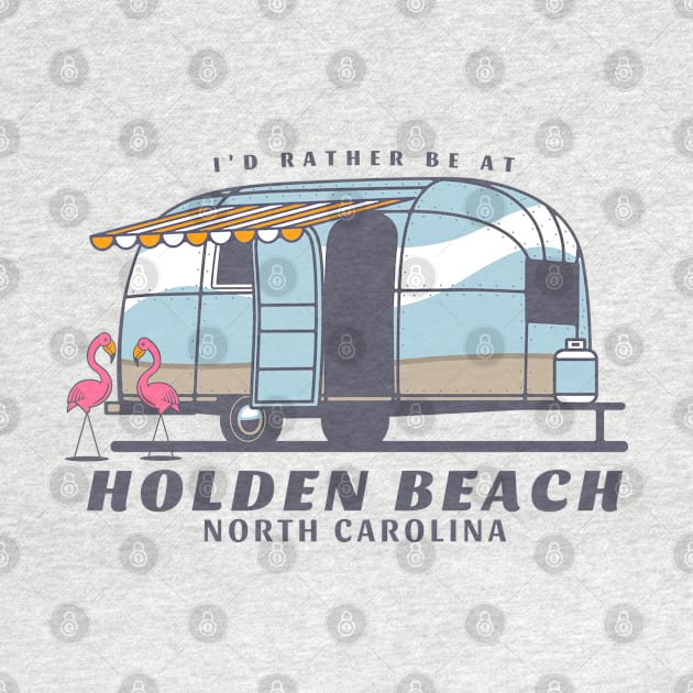 I'd Rather Be at Holden Beach, North Carolina by Contentarama